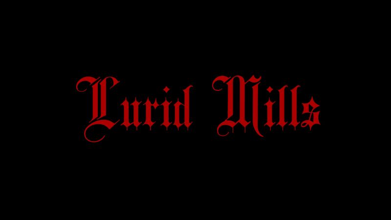 Lurid Mills 2