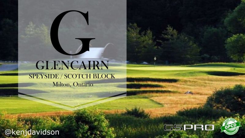 Glencairn – Speyside to Scotch Block — GSPro course in Milton, ON L9T 2X7, On, designed by kenjdavidson